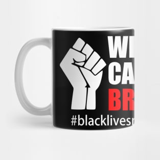 BLACK LIVES MATTER. WE CAN'T BREATHE Mug